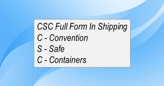 CSC Full Form In Shipping 