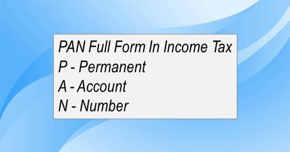 PAN Full Form In Income Tax