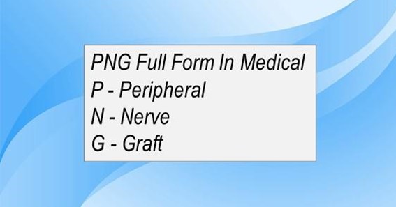 PNG Full Form In Medical