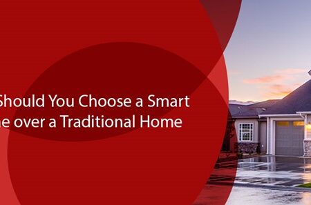 Why Should You Choose a Smart Home over a Traditional Home