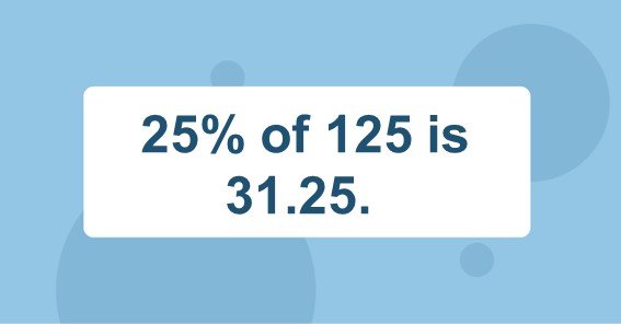 What Is 25 Of 125 Find 25 Percent Of 125 25 Of 125 