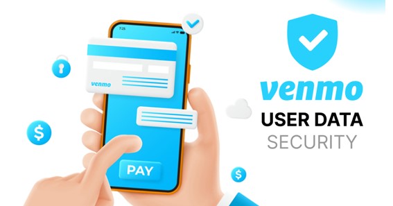 How Payment Platforms like Venmo Assure User Data Security