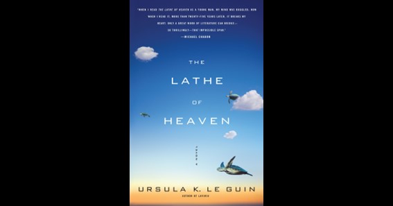 The Lathe of Heaven by Ursula K. Le Guin 